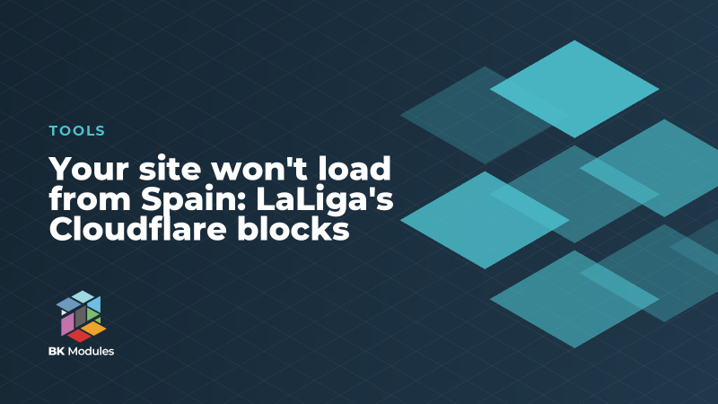 Your site won't load from Spain: LaLiga's Cloudflare blocks