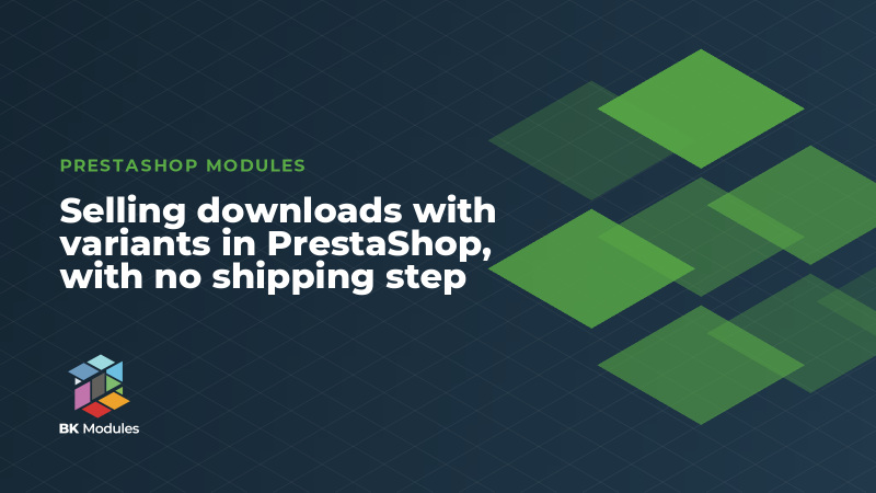 Selling downloads with variants in PrestaShop, with no shipping step