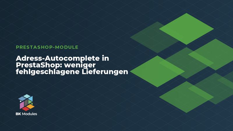 Adress-Autocomplete in PrestaShop: weniger fehlgeschlagene Lieferungen