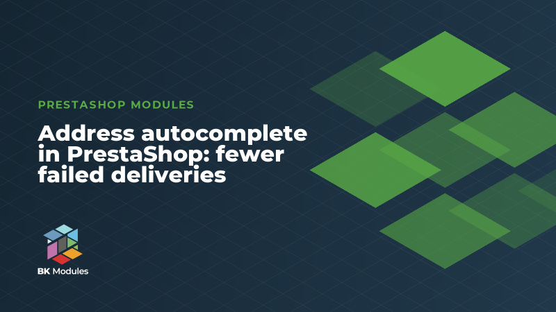 Address autocomplete in PrestaShop: fewer failed deliveries
