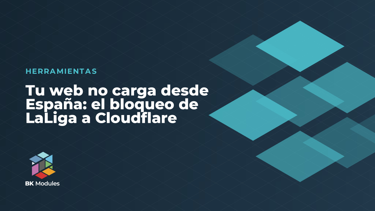 Tu web no carga desde España: el bloqueo de LaLiga a Cloudflare