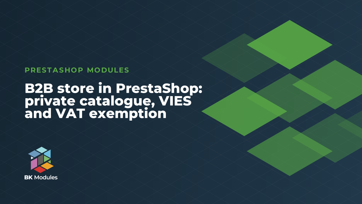 B2B store in PrestaShop: private catalogue, VIES and VAT exemption