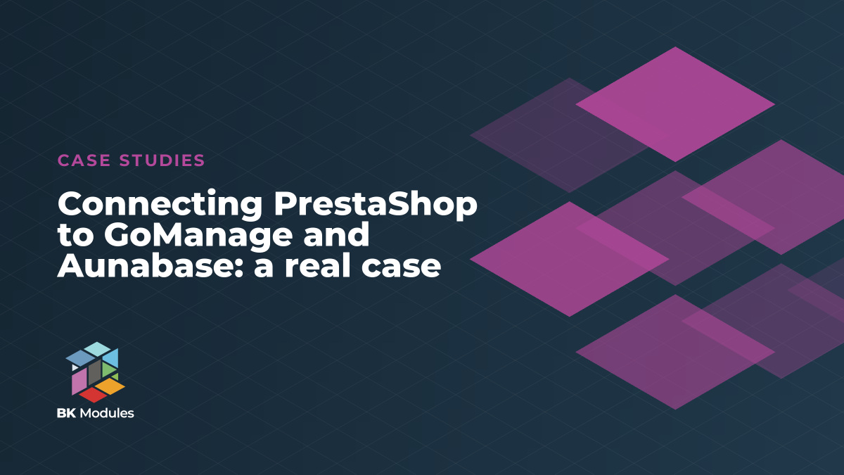 Connecting PrestaShop to GoManage and Aunabase: a real case