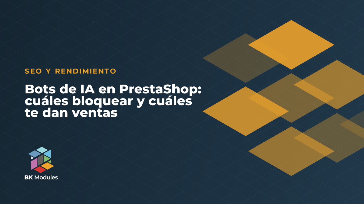 Bots de IA en PrestaShop: cuáles bloquear y cuáles te dan ventas
