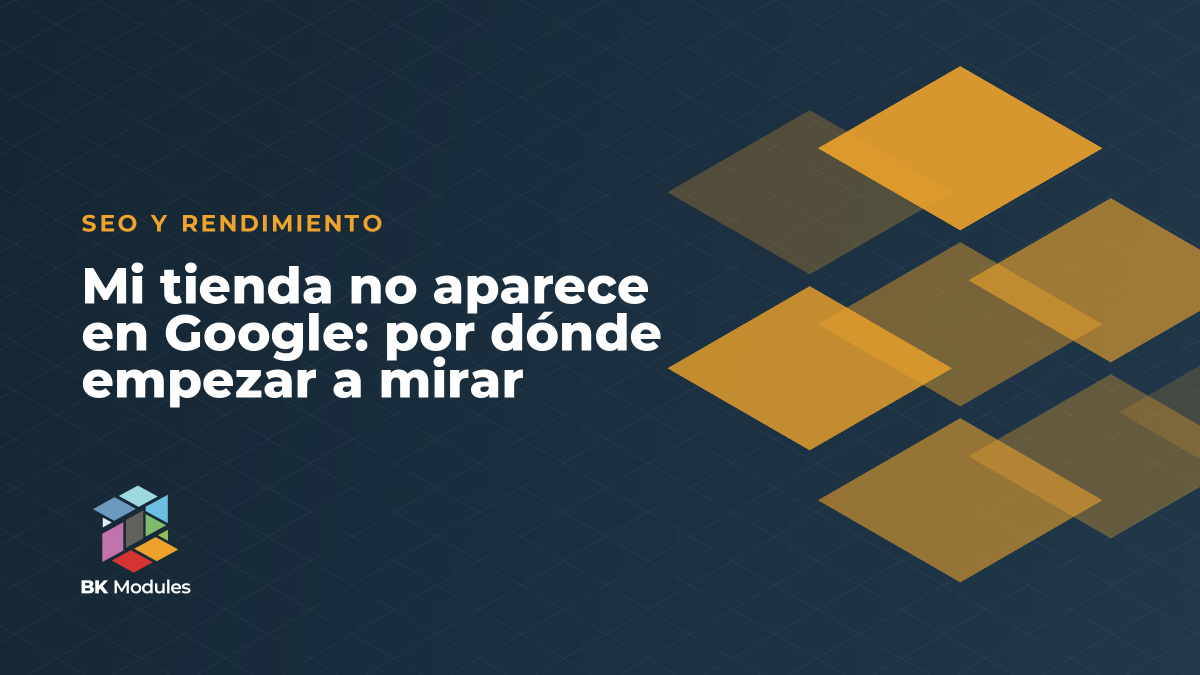 Mi tienda no aparece en Google: por dónde empezar a mirar